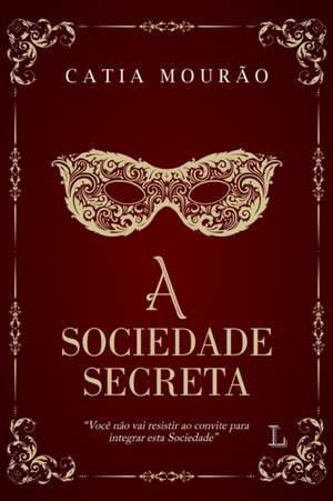 A Sociedade Secreta de Catia Mourão
