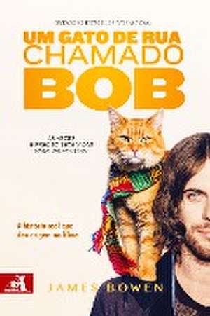 Um Gato de Rua Chamado Bob de James Bowen