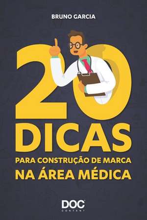 20 Dicas Para Construção de Marca Na Área Médica de Bruno Garcia