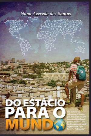 Do Estacio para o Mundo [Capa Comum] (Portuguese Edition) de Nuno Azevedo Santos