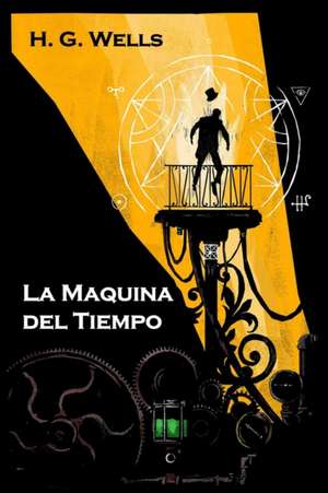 La Maquina del Tiempo de Herbert George Wells