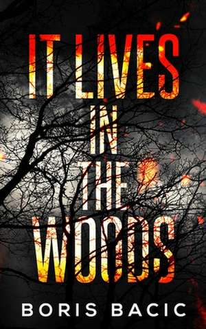 It Lives In The Woods de Boris Bacic