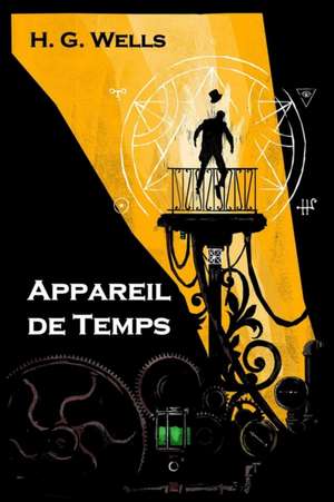 Appareil de Temps de Herbert George Wells