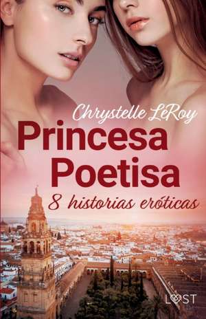 Princesa Poetisa - 8 historias eróticas de Chrystelle Leroy