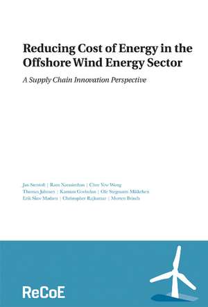 Reducing Cost of Energy in the Offshore Wind Energy Sector: A Supply Chain Innovation Perspective de Jan Stentoft