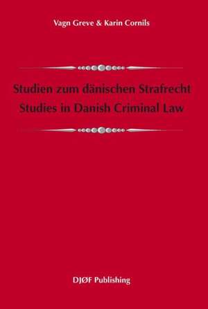 Studien Zum Danischen Strafrecht. Studies in Danish Criminal Law de Karin Cornils