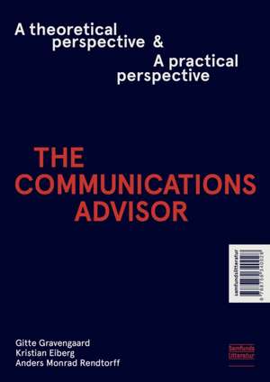 The Communications Advisor: A Theoretical/Practical Perspective de Gitte Gravengaard (dec.)