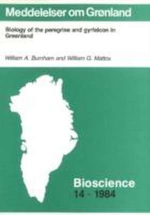 Biology of the Peregrine & Gryfalcon in Greenland de William A Burnham