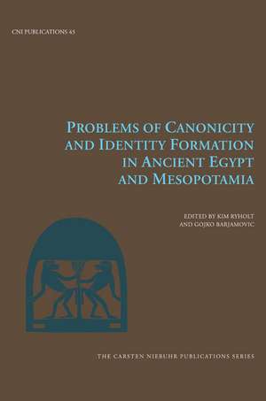 Problems of Canonicity and Identity Formation in Ancient Egypt and Mesopotamia de Kim Ryholt