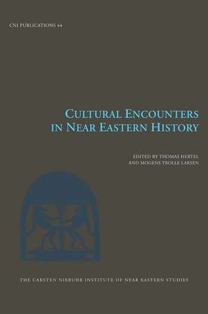 Cultural Encounters in Near Eastern History de Mogens Trolle Larsen