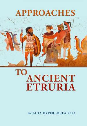 Approaches to Ancient Etruria de Mette Moltesen