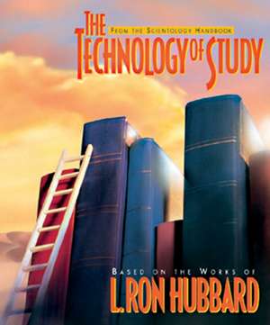 The Technology of Study de L. Ron Hubbard