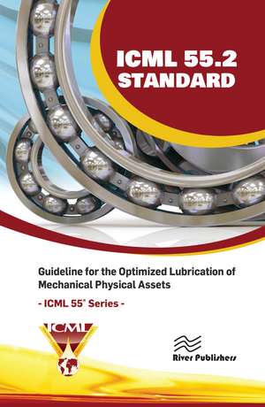 ICML 55.2 – Guideline for the Optimized Lubrication of Mechanical Physical Assets de USA The International Council for Machinery Lubrication (ICML)