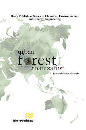 The Urban Forest in the Age of Urbanisation de Samaneh Sadat Nickain