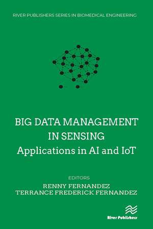 Big data management in Sensing: Applications in AI and IoT de Renny Fernandez