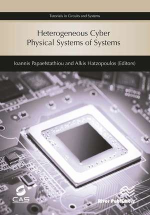 Heterogeneous Cyber Physical Systems of Systems de Ioannis Papaefstathiou