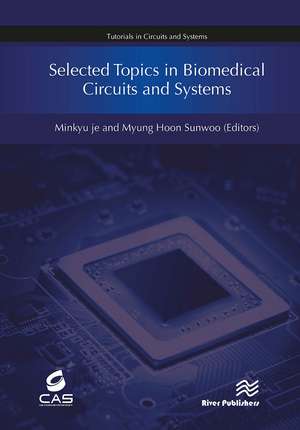 Selected Topics in Biomedical Circuits and Systems de Minkyu Je