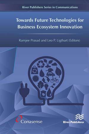 Towards Future Technologies for Business Ecosystem Innovation de Ramjee Prasad