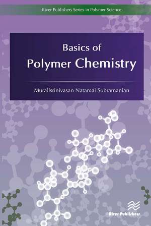 Basics of Polymer Chemistry de Muralisrinivasan Natamai Subramanian