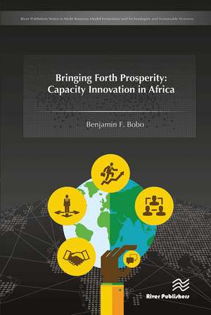 Bringing Forth Prosperity: Capacity Innovation in Africa de Benjamin Bobo