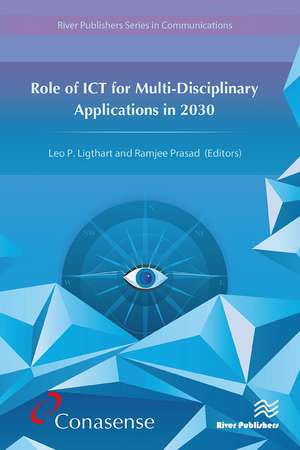 Role of ICT for Multi-Disciplinary Applications in 2030 de Leo Ligthart