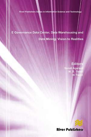 E Governance Data Center, Data Warehousing and Data Mining: Vision to Realities de Sonali Agarwal