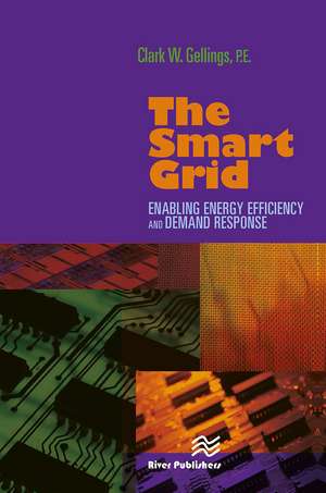 The Smart Grid: Enabling Energy Efficiency and Demand Response de Clark W. Gellings