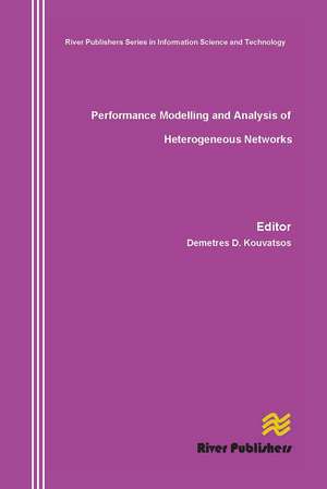 Performance Modelling and Analysis of Heterogeneous Networks de Demetres D. Kouvatsos