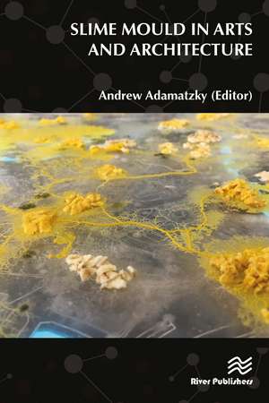 Slime Mould in Arts and Architecture de Andrew Adamatzky