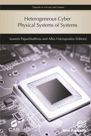 Heterogeneous Cyber Physical Systems of Systems de Ioannis Papaefstathiou