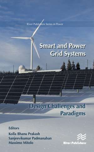 Smart and Power Grid Systems – Design Challenges and Paradigms de Kolla Bhanu Prakash