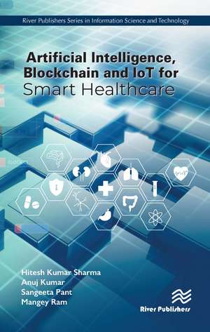 Artificial Intelligence, Blockchain and IoT for Smart Healthcare de Hitesh Kumar Sharma