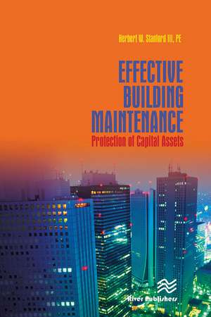 Effective Building Maintenance: Protection of Capital Assets de Herb Stanford