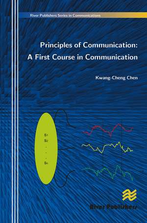 Principles of Communication: A First Course in Communication de Kwang-Cheng Chen