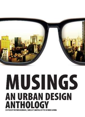 Musings: An Urban Design Anthology de Victor Andrade