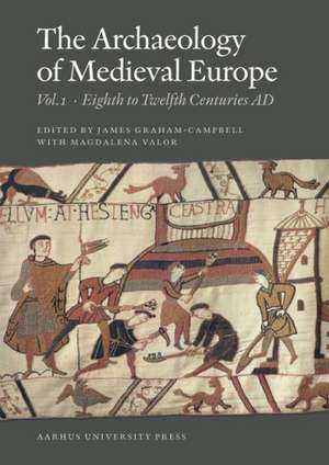 The Archaeology of Medieval Europe: Volume 1, Eighth to Twelfth Centuries Ad and Volume 2, Twelfth to Sixteenth Centuries de Martin Carver