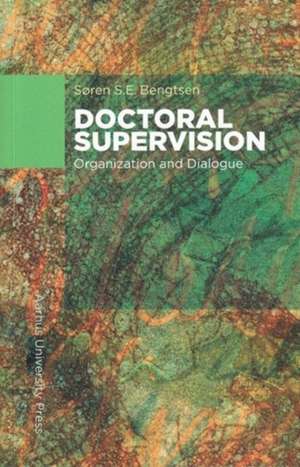 Doctoral Supervision de Søren S. E. Bengtsen