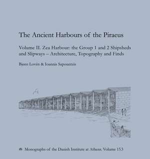 Loven, B: The Ancient Harbours of Piraeus de Ioannis Sapountzis