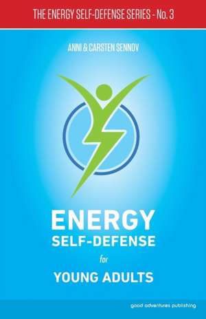 Energy Self-Defense for Young Adults de Anni Sennov