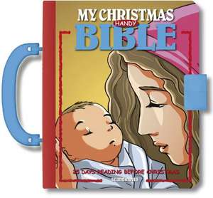 My Christmas Handy Bible: 25 Daily Readings Before Christmas de Hanyu Gao