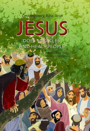 Jesus Does Miracles and Heals People: Contemporary English Version de Scandinavia Publishing