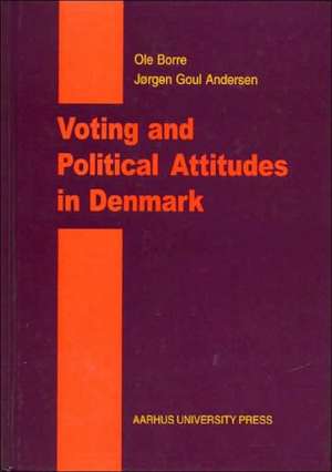 Voting and Political Attitudes in Denmark de Ole Borre