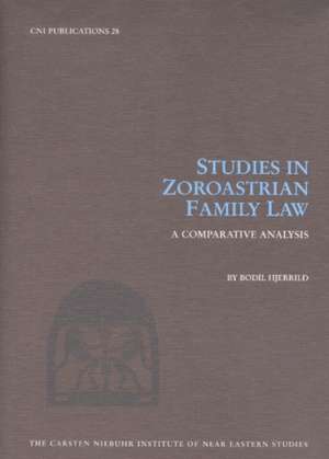 Studies in Zoroastrian Family Law: A Comparative Analysis de Bodil Hjerrild