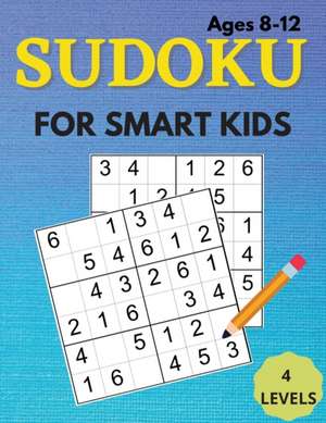 The Sudoku Book For Smart Kids! de Strasser D