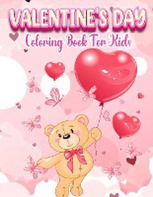 Valentine's Day: A Very Cute Coloring Book for Little Girls and Boys with Valentine Cute and Fun Images: Hearts, Sweets, Cute Animals, de Norea Dahlberg