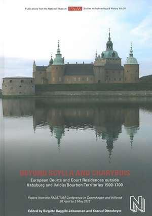 Beyond Scylla and Charybdis: European Courts and Court Residences Outside Habsburg and Valois/Bourbon Territories 1500-1700