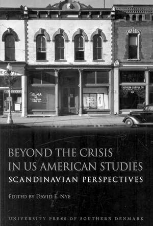 Beyond the Crisis in U.S. American Studies de David E. Nye