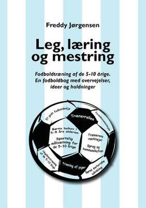 Leg, læring og mestring de Freddy Lund Jørgensen