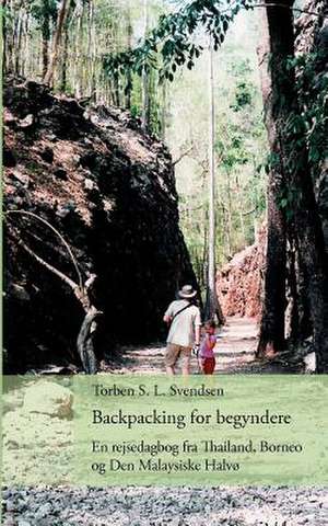 Backpacking for begyndere de Torben S. L. Svendsen