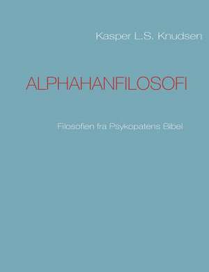 Alphahanfilosofi de Kasper L.S. Knudsen